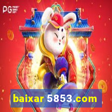 baixar 5853.com